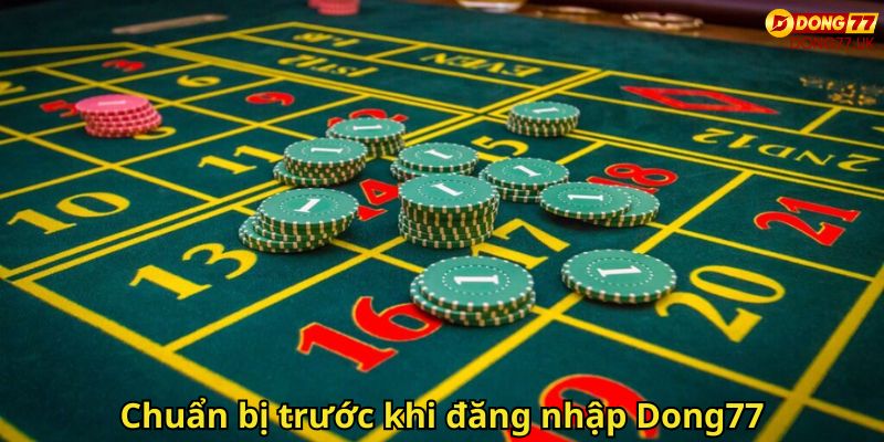 Đăng Nhập Dong77 - Hướng Dẫn An Toàn Và Nhanh Chóng 3 Chuẩn bị trước khi đăng nhập Dong77