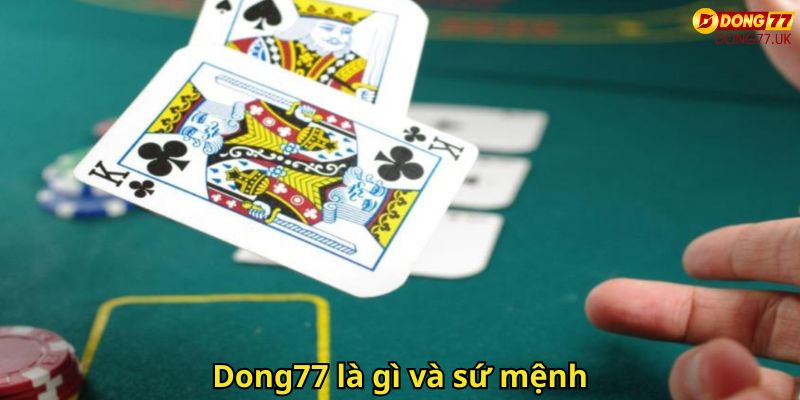 Giới Thiệu Dong77: Nền Tảng Cá Cược Uy Tín Việt Nam 2 Dong77 là gì và sứ mệnh