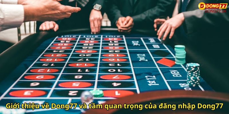 Đăng Nhập Dong77 - Hướng Dẫn An Toàn Và Nhanh Chóng 1 Giới thiệu về Dong77 và tầm quan trọng của đăng nhập Dong77