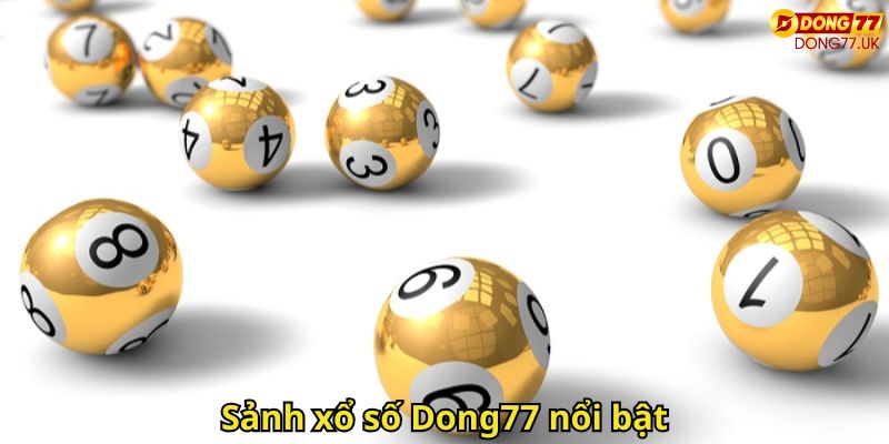 Sảnh xổ số Dong77 nổi bật