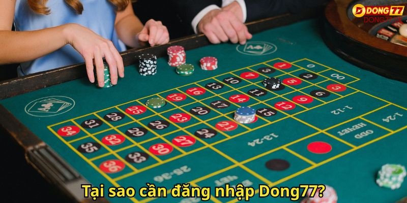 Đăng Nhập Dong77 - Hướng Dẫn An Toàn Và Nhanh Chóng 2 Tại sao cần đăng nhập Dong77?